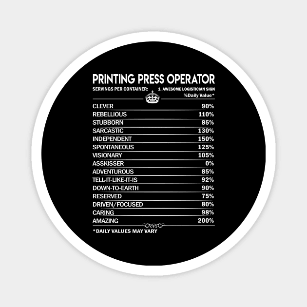 Printing Press Operator T Shirt - Printing Press Operator Factors Daily Gift Item Tee Magnet by Jolly358